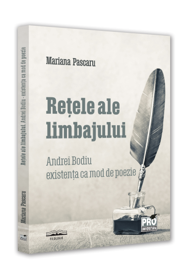 Retele ale limbajului. Andrei Bodiu  existenta ca mod de poezie