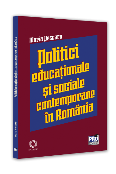 Politici educationale si sociale contemporane in Romania