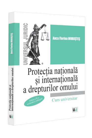 Protectia nationala si internationala a drepturilor omului, editia a II-a, revazuta si adaugita