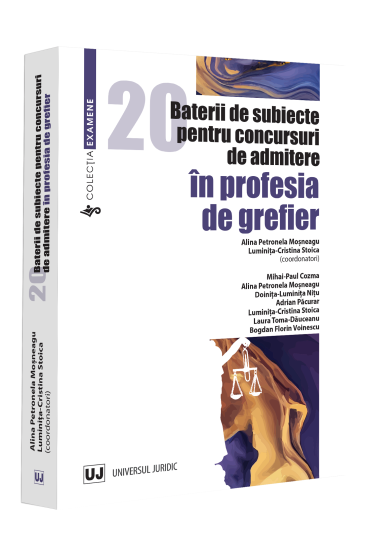 20 baterii de subiecte pentru concursuri de admitere in profesia de grefier