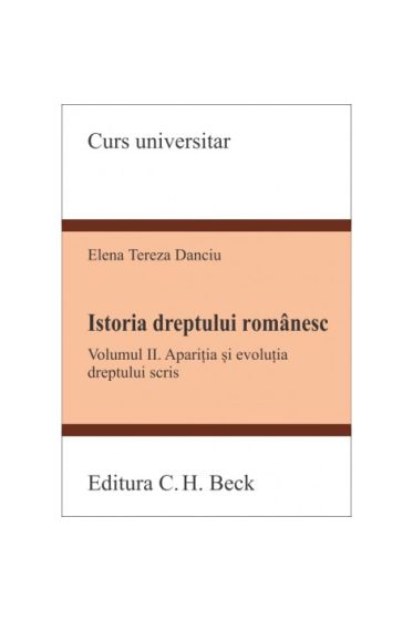 Istoria dreptului romanesc. Vol. II. Apariția și evoluția dreptului scris