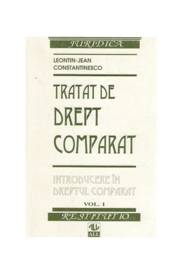 Tratat de drept comparat. Volumul I - Introducere in dreptul comparat
