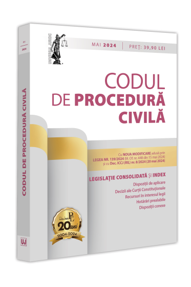 Codul de procedura civila: mai 2024  Ediție tiparita pe hartie alba