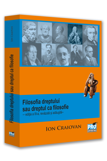 Filosofia dreptului sau Dreptul ca filosofie. Editia a III-a, revazuta si adaugita