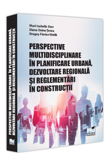 Perspective multidisciplinare in planificare urbana, dezvoltare regionala si reglementari in constructii