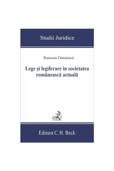 Lege și legiferare in societatea romaneasca actuala