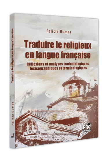 Traduire le religieux en langue francaise. Reflexions et analyses traductologiques, lexicographiques et terminologiques
