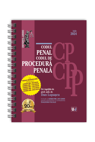 Codul penal și Codul de procedura penala Iulie 2024