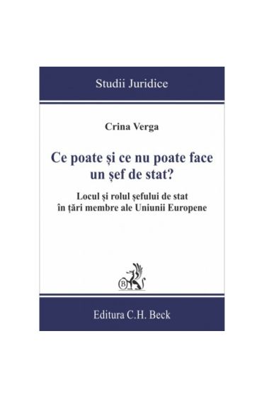 Ce poate și ce nu poate face un șef de stat? Locul și rolul șefului de stat in țari membre ale Uniunii Europene