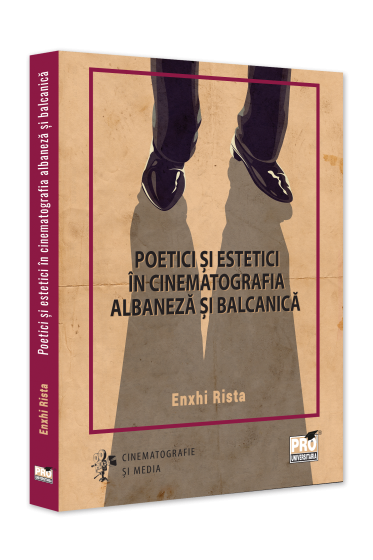 Poetici si estetici in cinematografia albaneza si balcanica