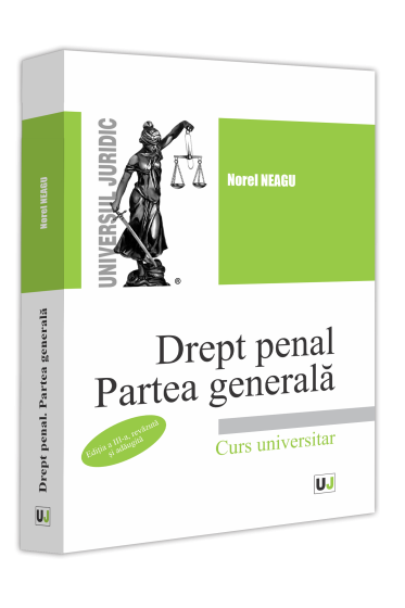 Drept penal. Partea generala. Ediția a III-a, revazuta și adaugita