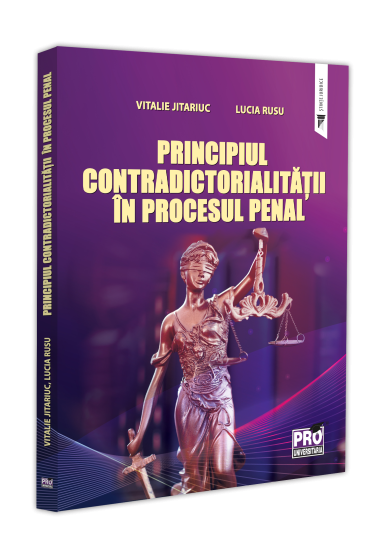 Principiul contradictorialitatii in procesul penal
