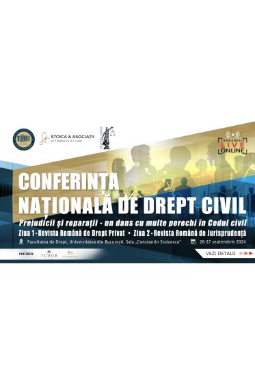 CONFERINȚA NAȚIONALA DE DREPT CIVIL - Prejudicii și reparații – un dans cu multe perechi in Codul civil.