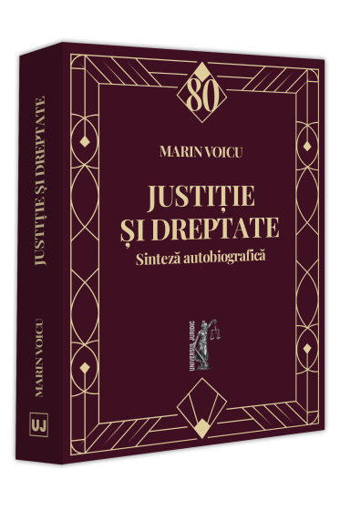 Justitie și dreptate. Sinteza autobiografica