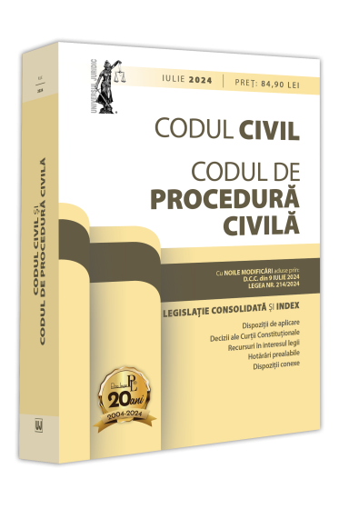Codul civil și Codul de procedura civila: iulie 2024