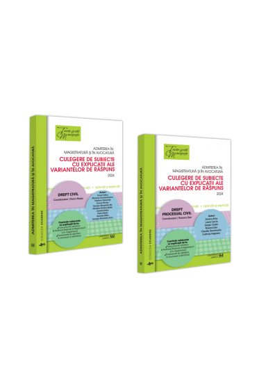 Pachet: Admiterea in magistratura si in avocatura. Culegere de subiecte cu explicatii ale variantelor de raspuns. Drept civil si Drept procesual civil. Editia a VI-a. 2024