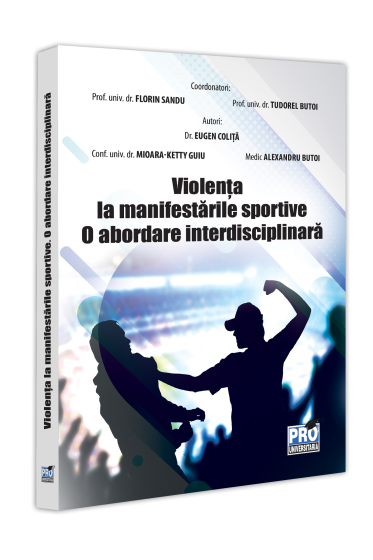 Violenta la manifestarile sportive. O abordare interdisciplinara