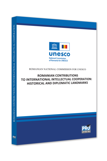Romanian Contributions to International Intellectual Cooperation: Historical and Diplomatic Landmarks