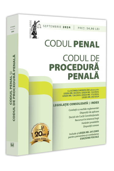 Codul penal și Codul de procedura penala: septembrie 2024
