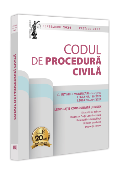 Codul de procedura civila: septembrie 2024