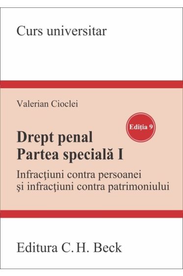 Drept penal. Partea speciala I. Infracțiuni contra persoanei și infracțiuni contra patrimoniului. Ediția 9