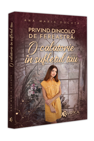 Privind dincolo de fereastra: O calatorie in sufletul tau