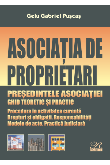 Asociația de proprietari. Președintele asociației. Ghid teoretic și practic