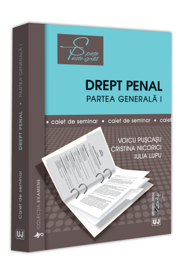 Drept penal. Partea generala I – Caiet de seminar