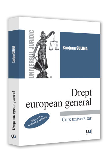 Drept european general. Editia a II-a, revazuta si adaugita