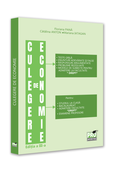 Culegere de economie pentru admiterea la Facultatea de Drept. Editia a III-a