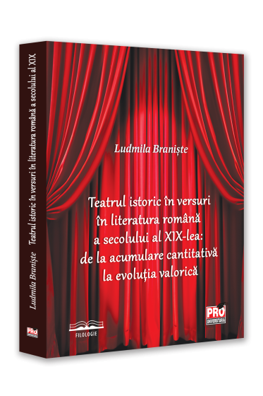 Teatrul istoric in versuri in literatura romana a secolului al XIX-lea: de la acumulare cantitativa la evolutia valorica