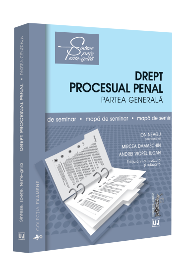 Drept procesual penal. Partea generala. Mapa de seminar. Editia a VI-a, revazuta si adaugita