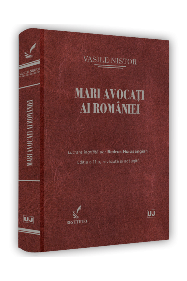 Mari avocați ai Romaniei. Ediția a II-a, revazuta și adaugita