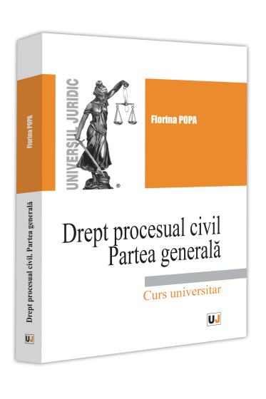 Drept procesual civil. Partea generala. Curs universitar