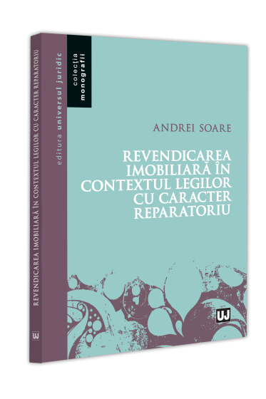 Revendicarea imobiliara in contextul legilor cu caracter reparatoriu
