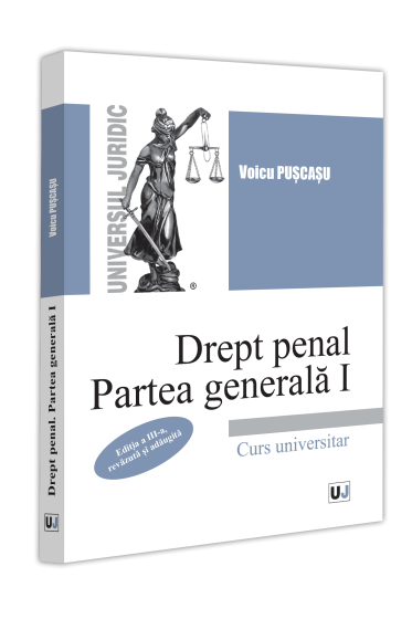 Drept penal. Partea generala I. Ediția a III-a, revazuta și adaugita