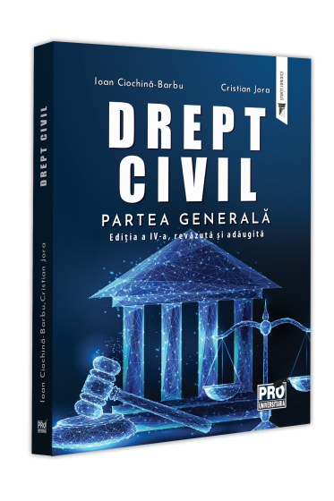 Drept civil. Partea generala. Editia a IV-a, revazuta si adaugita