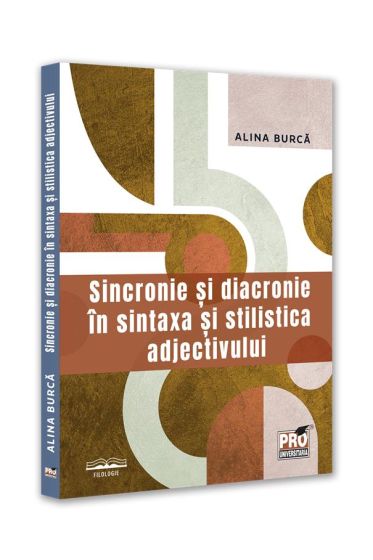 Sincronie si diacronie in sintaxa si stilistica adjectivului