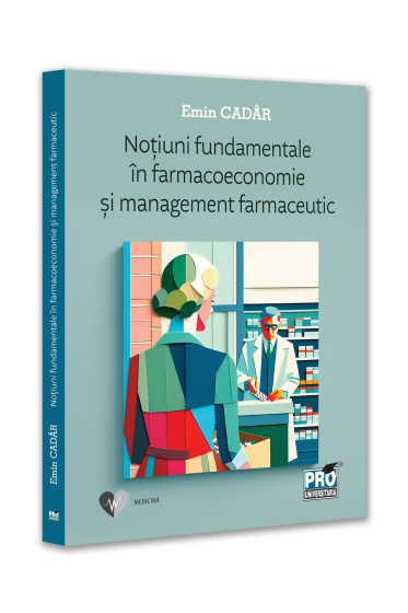 Notiuni fundamentale in farmacoeconomie si management farmaceutic