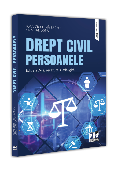 Drept civil - Persoanele. Editia a IV-a, revazuta si adaugita