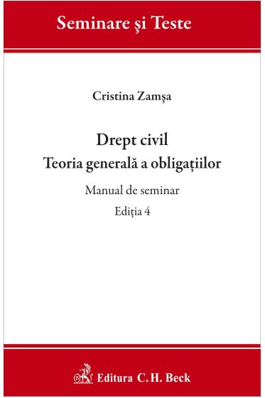 Drept civil. Teoria generala a obligațiilor. Manual de seminar. Ediția 4