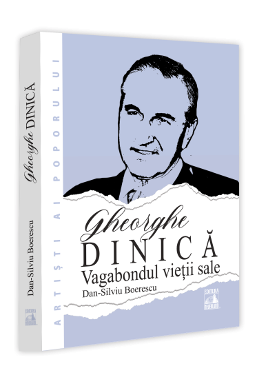 Gheorghe Dinica, vagabondul vieții sale