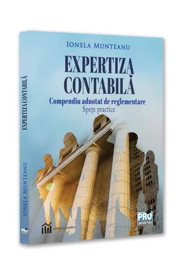 Expertiza contabila. Compendiu adnotat de reglementare. Spete practice