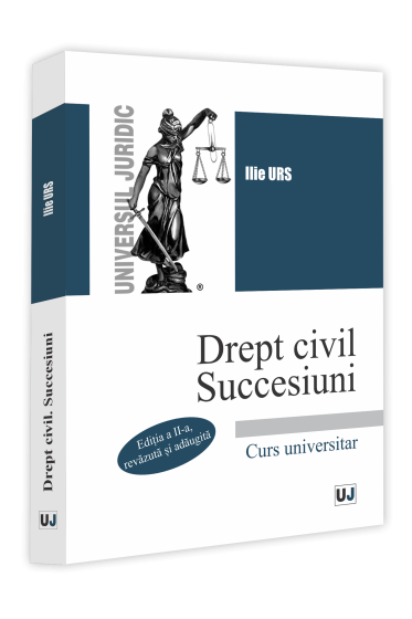 Drept civil. Succesiuni. Curs universitar. Ediția a II-a, revazuta și adaugita