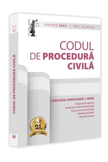 Codul de procedura civila: ianuarie 2025