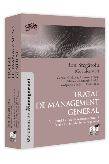 Tratat de management general. Volumul I -  Istoria managementului. Cartea I  - Scolile de management