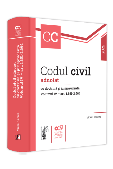 Codul civil adnotat cu doctrina și jurisprudența. Volumul IV – art. art. 1.851-2.664