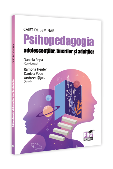 Psihopedagogia adolescentilor, tinerilor si adultilor. Caiet de seminar