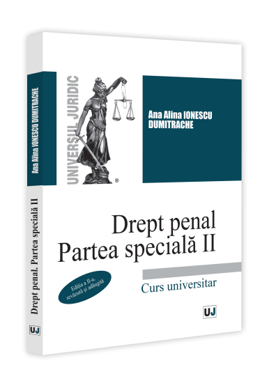 Drept penal. Partea speciala II. Curs universitar. Ediția a II-a, revazuta și adaugita