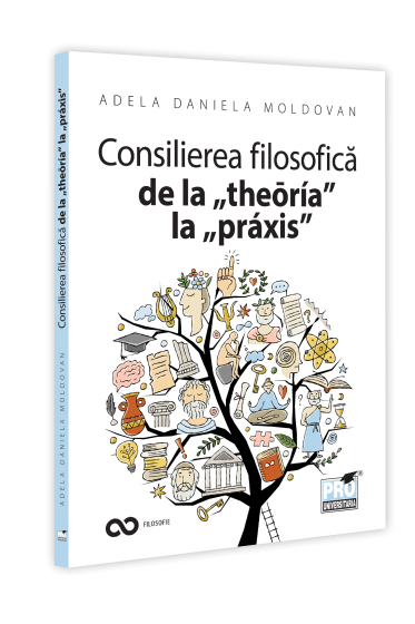 Consilierea filosofica de la „theōria” la „praxis”. O hemografie a omului contemporan